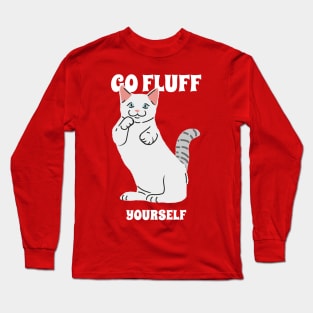 Go Fluff Yourself Long Sleeve T-Shirt